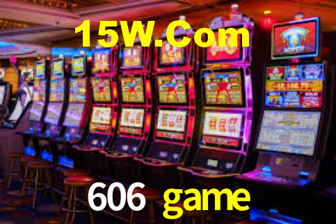 606 game