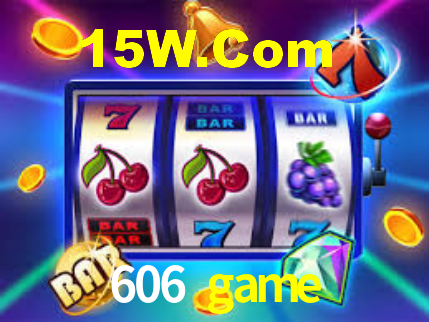 606 game